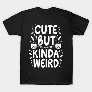 Cute But Kinda Weird Halloween T-Shirt